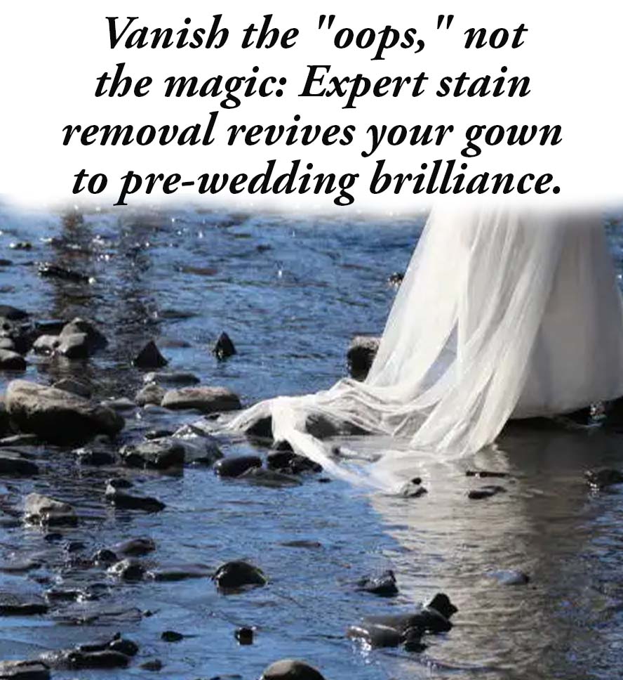 Preserve your love story, Expert stain removal safeguards every memory. 